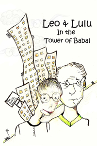 Leo and Lulu and the Tower of Babal