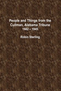 People and Things From the Cullman, Alabama Tribune, 1942 - 1945