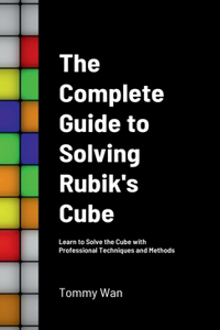 Complete Guide to Solving Rubik's Cube