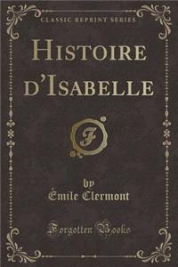 Histoire d'Isabelle (Classic Reprint)