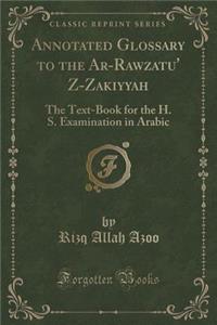 Annotated Glossary to the Ar-Rawzatu' Z-Zakiyyah