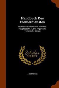 Handbuch Des Pionierdienstes: Technischer Dienst Des Pioniers: Hauptabschn. 1, Der Allgemeine Technische Dienst