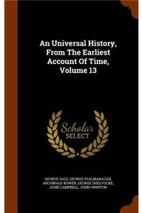 An Universal History, from the Earliest Account of Time, Volume 13