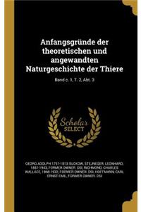 Anfangsgrunde Der Theoretischen Und Angewandten Naturgeschichte Der Thiere; Band C. 1, T. 2, Abt. 3