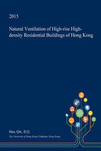 Natural Ventilation of High-Rise High-Density Residential Buildings of Hong Kong