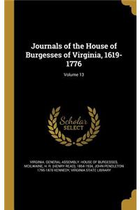 Journals of the House of Burgesses of Virginia, 1619-1776; Volume 13