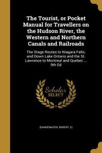 The Tourist, or Pocket Manual for Travellers on the Hudson River, the Western and Northern Canals and Railroads