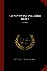 Geschichte Der Deutschen Hanse; Volume 1