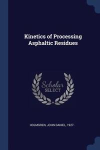 Kinetics of Processing Asphaltic Residues