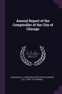 Annual Report of the Comptroller of the City of Chicago