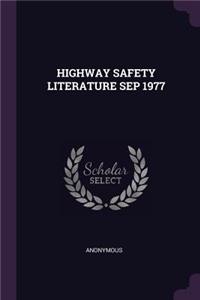 Highway Safety Literature Sep 1977