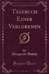 Tagebuch Einer Verlorenen (Classic Reprint)