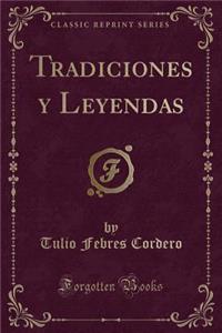 Tradiciones Y Leyendas (Classic Reprint)
