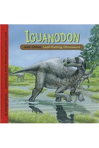 Iguanodon and Other Leaf-Eating Dinosaurs