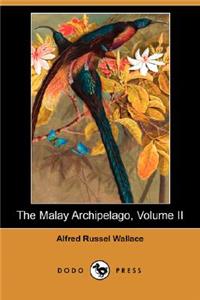 Malay Archipelago, Volume II (Dodo Press)