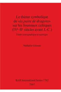 Le Theme Symbolique De La Paire De Dragons Sur Les Fourreaux Celtiques (IVe-IIe Siecles Avant J.-C.)