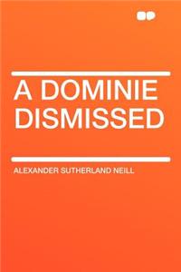 A Dominie Dismissed