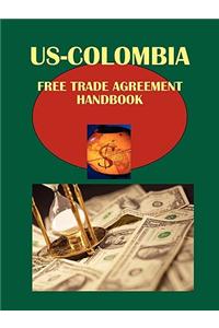 Us-Colombia Free Trade Agreement Handbook Volume 1 Strategic and Practical Information