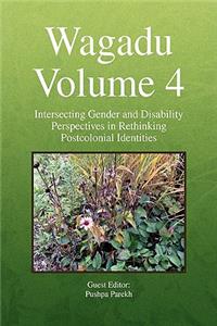 Wagadu Volume 4: Intersecting Gender and Disability Perspectives in Rethinking Postcolonial Identities