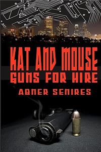 Kat and Mouse, Guns For Hire