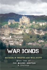 War Bonds: Book One of God Bonded America a Trilogy