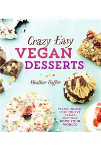 Crazy Easy Vegan Desserts