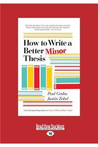 How to Write a Better Minor Thesis (Large Print 16pt)
