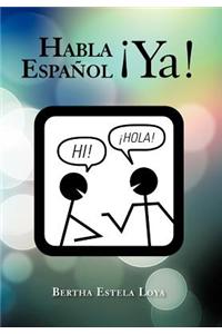 Habla Espa Ol YA!