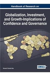 Handbook of Research on Globalization, Investment, and Growth-Implications of Confidence and Governance