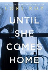 Until She Comes Home