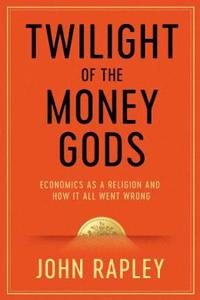 Twilight of the Money Gods