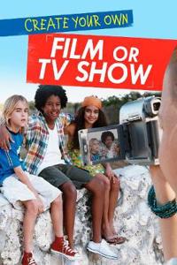 Create Your Own Film or TV Show