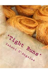 'Tight Buns'