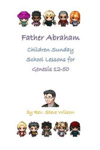Father Abraham: Children Sunday School Lessons on Genesis 12-50