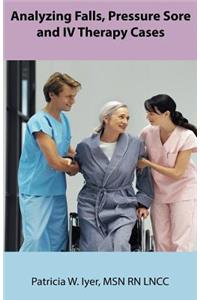 Analyzing Falls, Pressure Sore and IV Therapy Cases