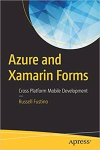 Azure and Xamarin Forms: Cross Platform Mobile Development