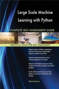 Large Scale Machine Learning with Python Complete Self-Assessment Guide