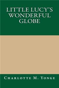 Little Lucy's Wonderful Globe