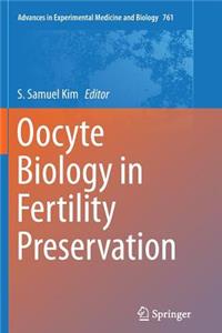 Oocyte Biology in Fertility Preservation