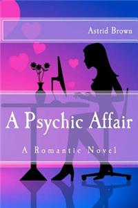 A Psychic Affair: A Romantic Novel