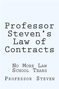 Professor Steven's Law of Contracts: No More Law School Tears: No More Law School Tears