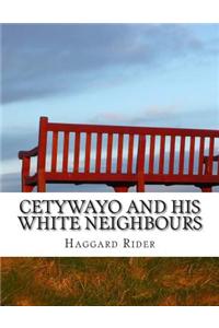 Cetywayo and his White Neighbours