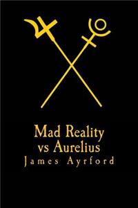 Mad Reality vs Aurelius