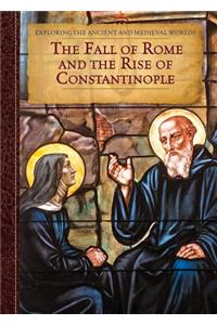 The Fall of Rome and the Rise of Constantinople