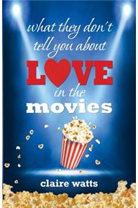 what they don't tell you about love in the movies