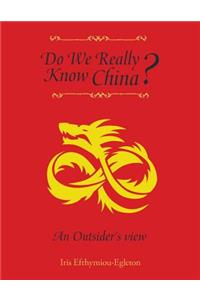Do We Really Know China?