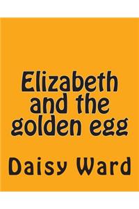Elizabeth and the golden egg