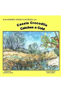 Cassie Crocodile Catches a Cold