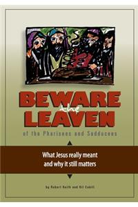 Beware the Leaven of the Pharisees and Sadducees
