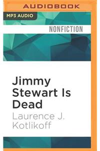 Jimmy Stewart Is Dead